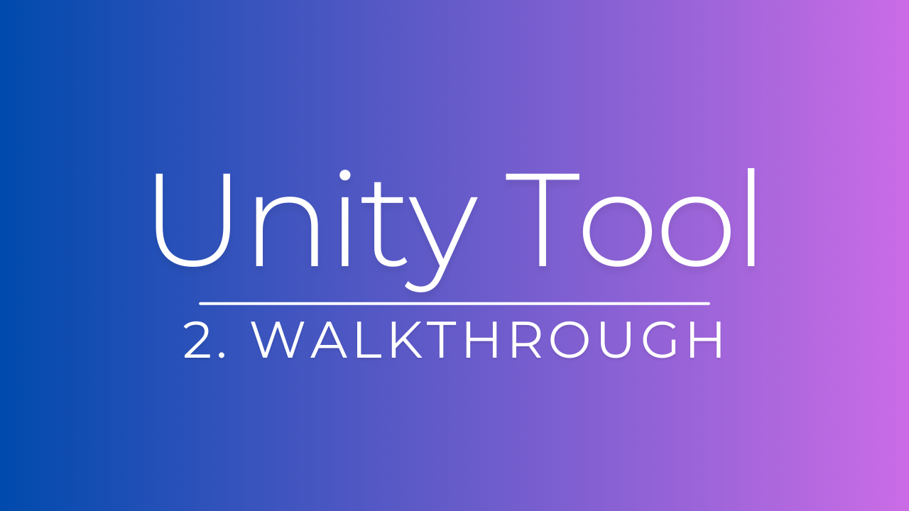 2. Unity Tool - Walkthrough